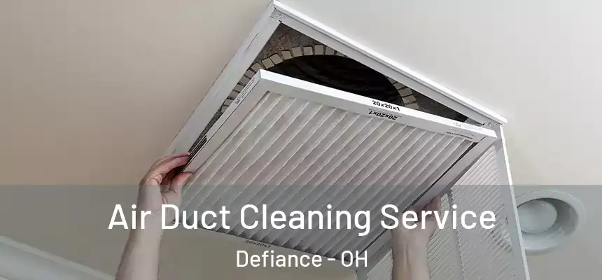  Air Duct Cleaning Service Defiance - OH