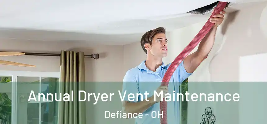  Annual Dryer Vent Maintenance Defiance - OH