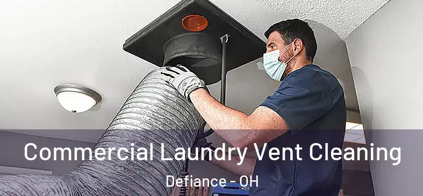 Commercial Laundry Vent Cleaning Defiance - OH