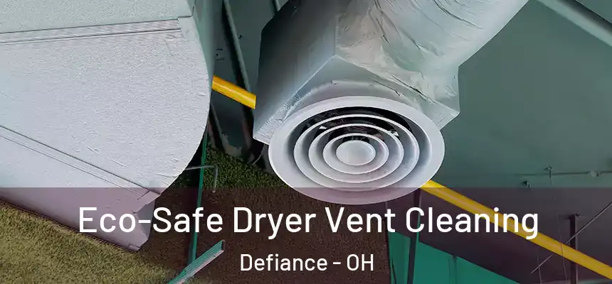  Eco-Safe Dryer Vent Cleaning Defiance - OH