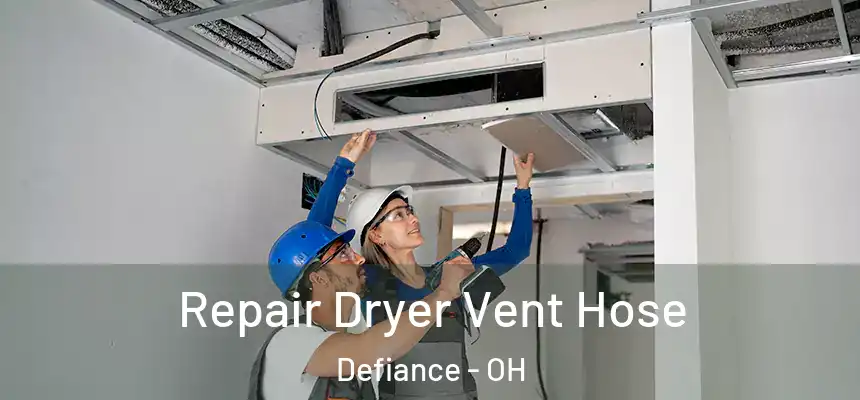  Repair Dryer Vent Hose Defiance - OH