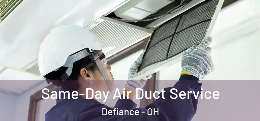  Same-Day Air Duct Service Defiance - OH